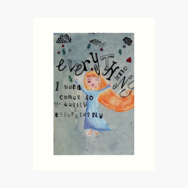 Everything I need Art Print