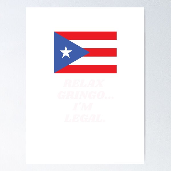 Item preview, RELAX GRINGO I'M LEGAL BORICUA designed and sold by Timcito.