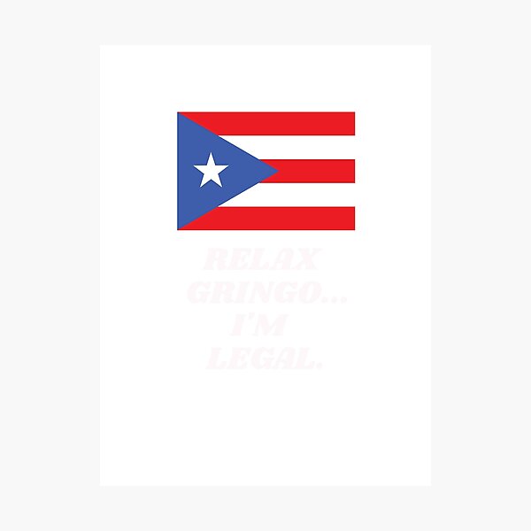 Item preview, RELAX GRINGO I'M LEGAL BORICUA designed and sold by Timcito.