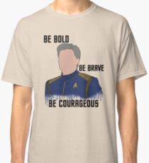 Être audacieux. Soit brave. Sois courageux. T-shirt classique