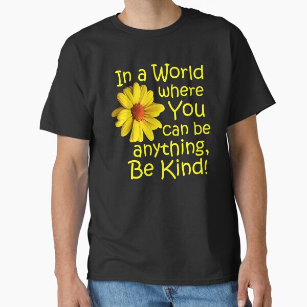 Item preview, In a world where you can be anything, be kind! designed and sold by StillMeadow.