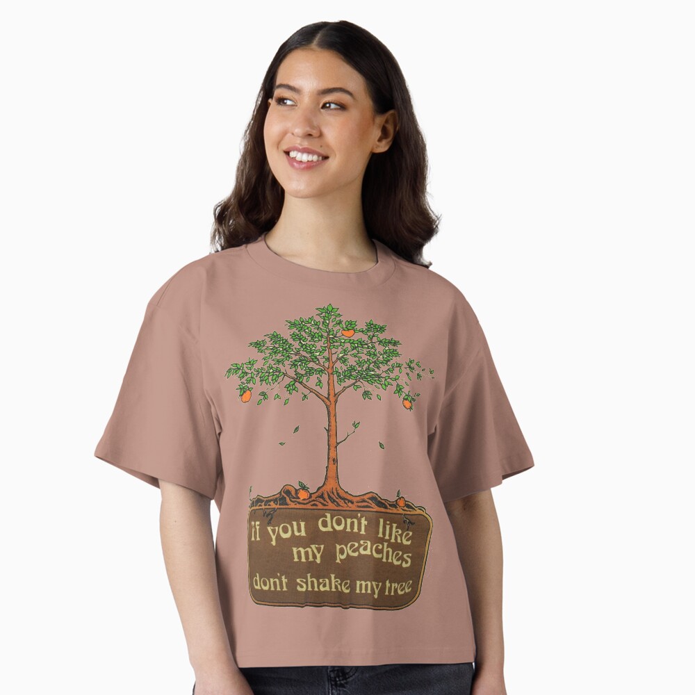 if you don't like my peaches don't shake my tree Essential T-Shirt