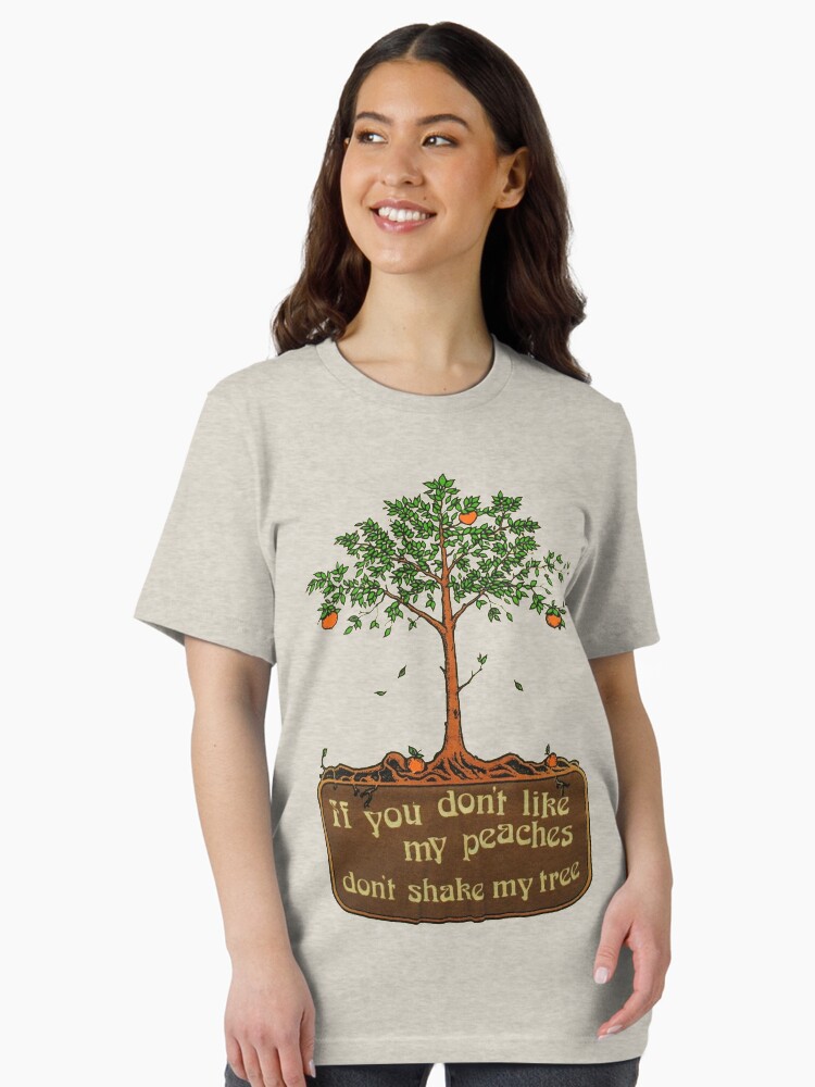if you don't like my peaches don't shake my tree Essential T-Shirt