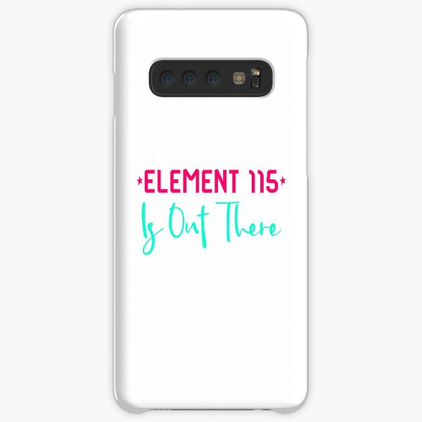 Space Element 115 is Out There Funny Area 51 Quote Samsung Galaxy Snap Case