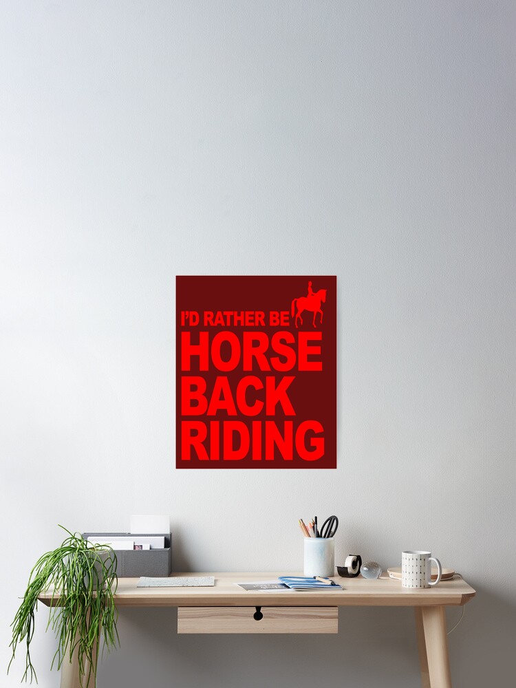 Thumbnail 2 of 3, Poster, I D RATHER BE HORSE BACK RIDING designed and sold by yoca44.