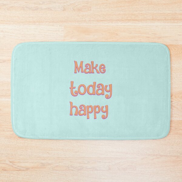 Item preview, Make Today Happy designed and sold by juliamoran10.