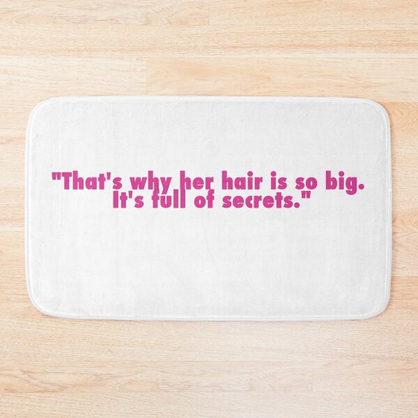 Item preview, "That's why her hair is so big. It's full of secrets." designed and sold by FEMstuff.