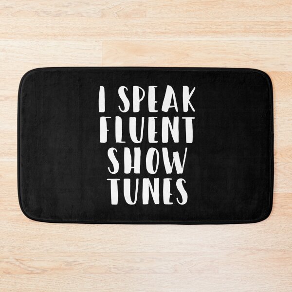 Item preview, I speak fluent show tunes designed and sold by MadEDesigns.