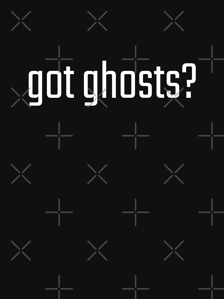 Got Ghosts? by GhostlyWorld