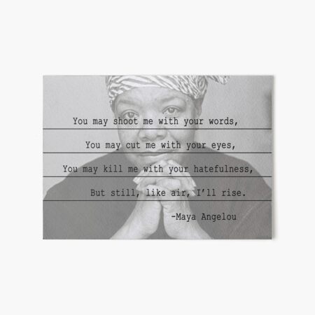 Maya Angelou - I'll Rise Art Board Print