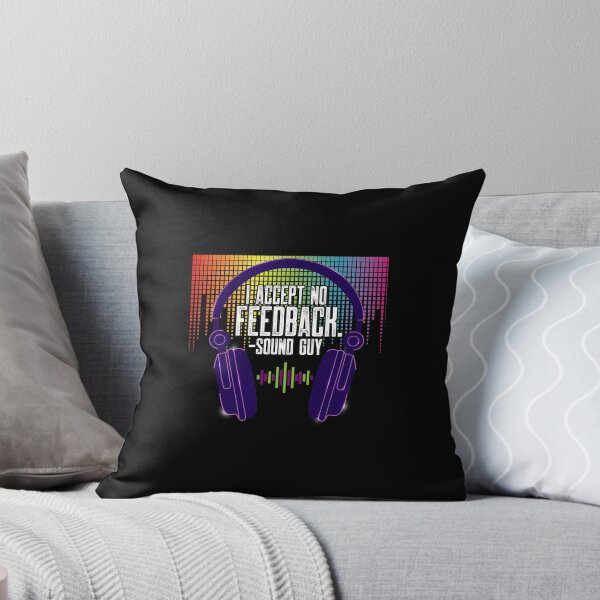 Item preview, I Accept No Feedback Sound Guy design Audio Engineer Tee designed and sold by woodsgoodsco.