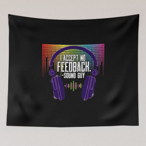 Item preview, I Accept No Feedback Sound Guy design Audio Engineer Tee designed and sold by woodsgoodsco.