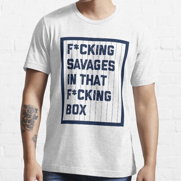 Fucking Savages In The Box New York Yankees Version T Shirts, Hoodies,  Sweatshirts & Merch