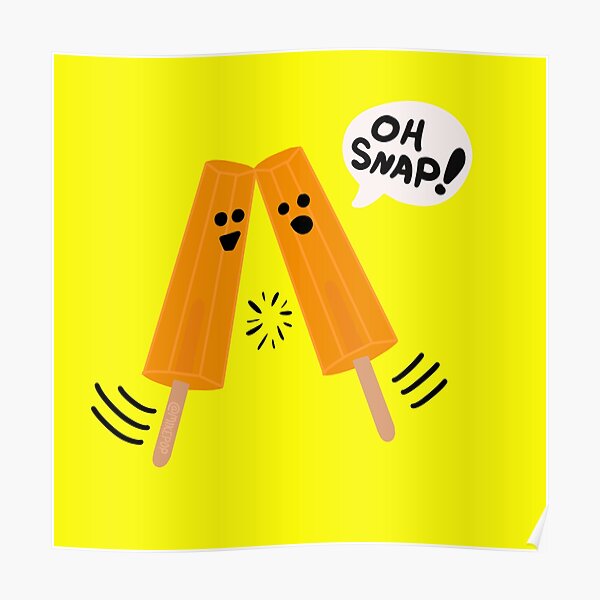 Oh Snap! (Popsicles Split Up) Poster