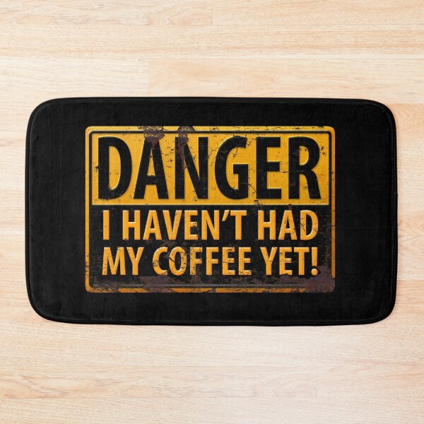 Item preview, Funny - DANGER, I Haven't Had My Coffee Yet! Distressed Rusty Warning Sign designed and sold by 26-Characters.
