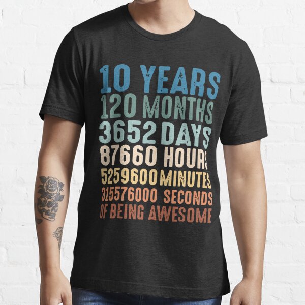 10 years of being awesome shirt