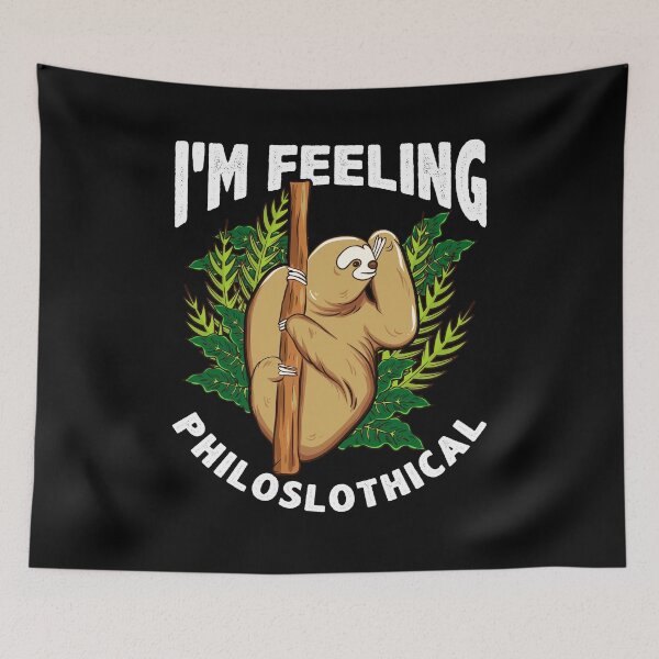 Item preview, I'm Feeling Philoslothical Philosophical designed and sold by Maria Garcia.
