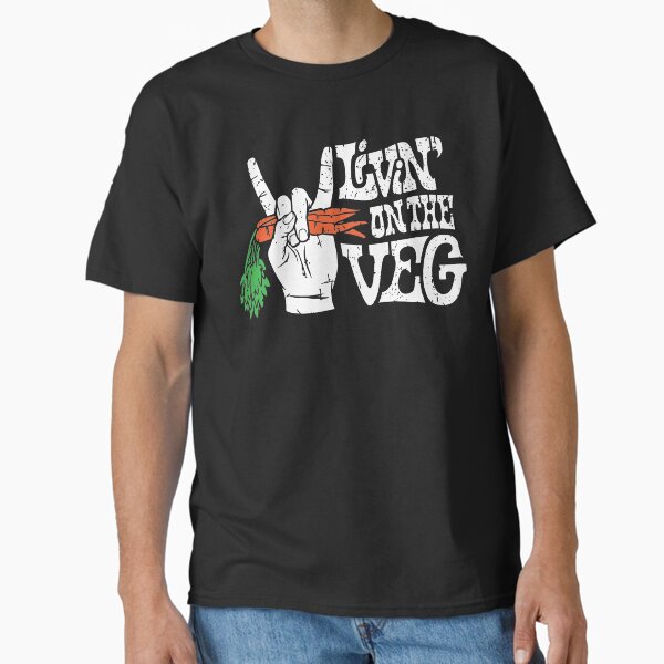 Artikel-Vorschau von Livin 'on the Veg, designt und verkauft von getpressedshirt.