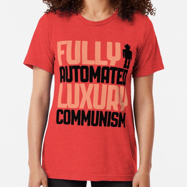 Vista previa del artículo con la obra «Comunismo de lujo totalmente automatizado», diseñado y vendido por Here Comes Everybody.