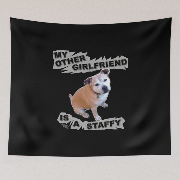 Item preview, My Other Girlfriend is a Staffy designed and sold by StaffyDognCo.