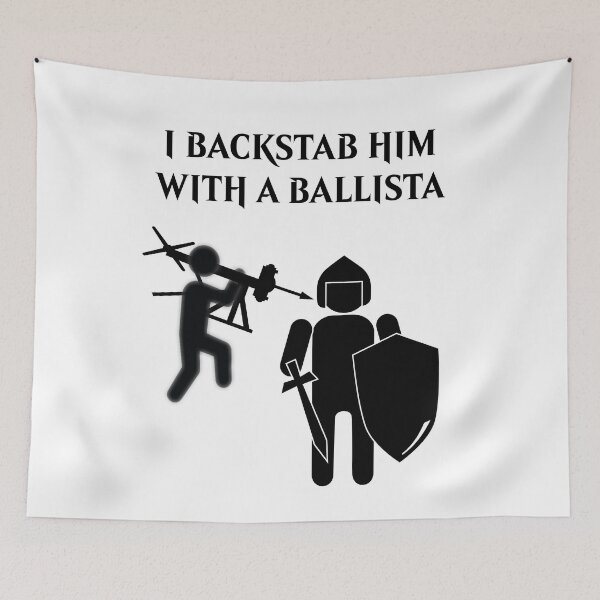 Item preview, Backstab Him With a Ballista designed and sold by ToyoTees.