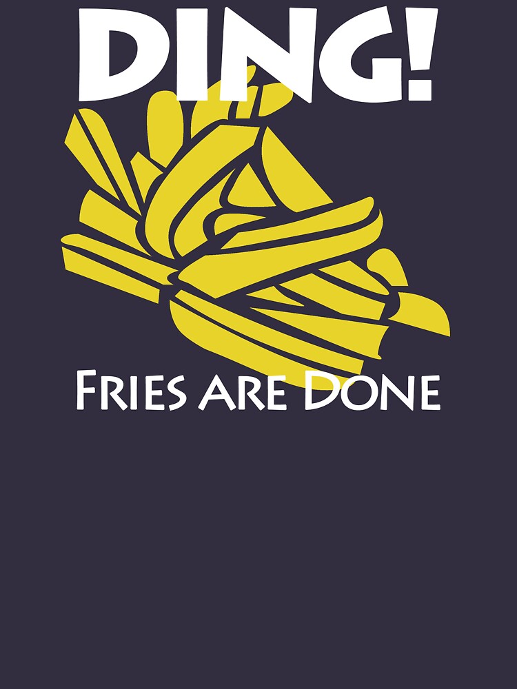 ding fries are done