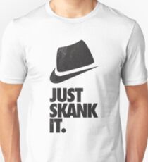 Just skank it Unisex T-Shirt