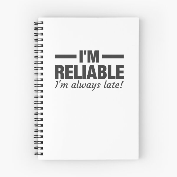 Item preview, I'm Reliable I'm always Late! Unreliable Person designed and sold by Team150Designz.