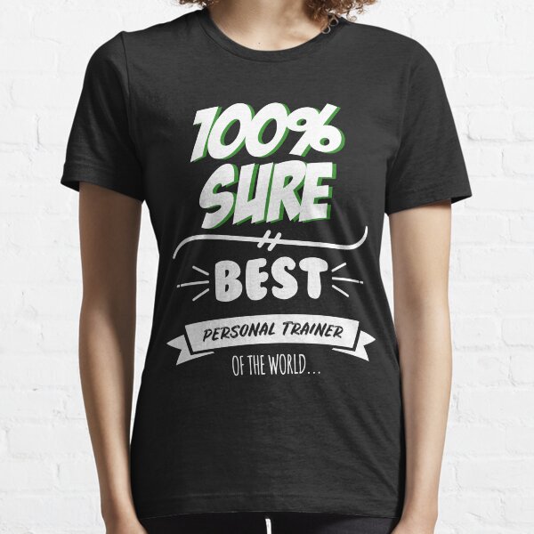 Personal Trainer Funny Slogan Hobby Work Worker Job Fun Saying Gift Essential T-Shirt