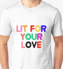 Lit for your love Unisex T-Shirt