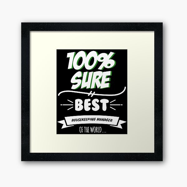 Housekeeping Manager Funny Slogan Hobby Work Worker Job Fun Saying Gift Framed Art Print