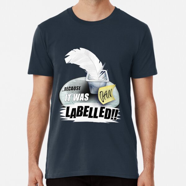 It Was Labelled Premium T-Shirt
