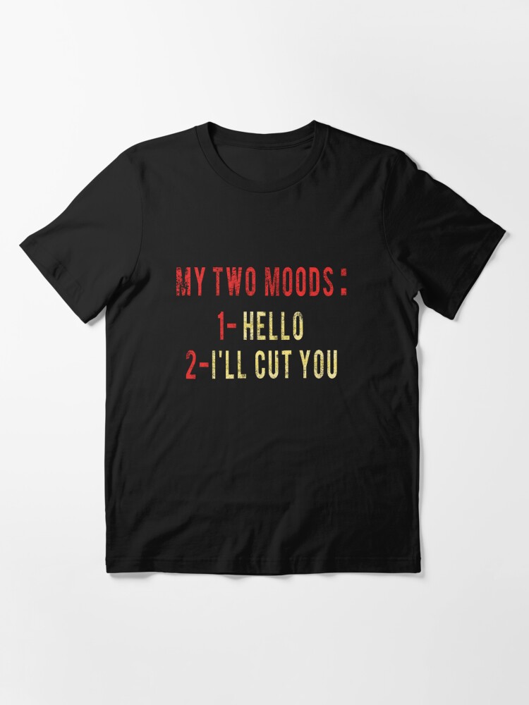 Womens My Two Moods Funny T shirt Novelty Humor Sarcastic Cool Graphic  Hilarious