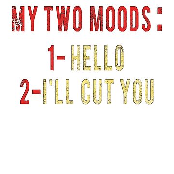 Womens My Two Moods Funny T shirt Novelty Humor Sarcastic Cool Graphic  Hilarious