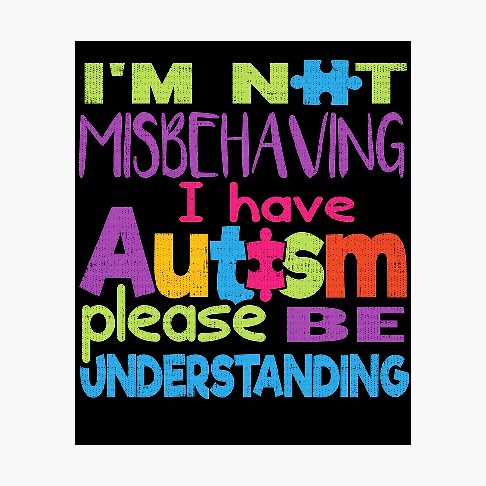 I'm not misbehaving I have autism #1 Poster by JM Print Designs - Fine Art  America