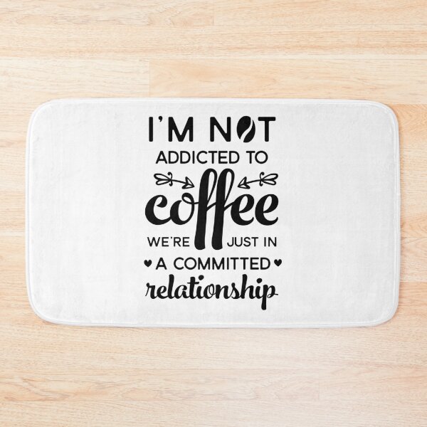 Item preview, Funny I'm not addicted to coffee  we're just in a  committed relationship designed and sold by masterbones.