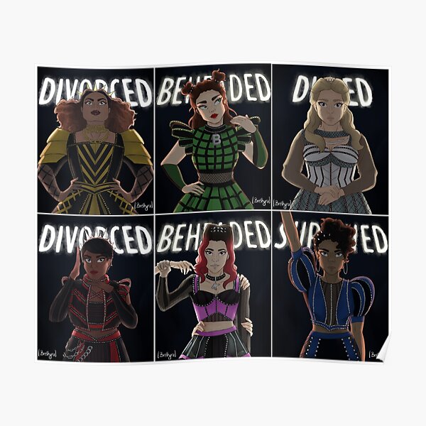 Divorced, Beheaded, Died, Divorced, Beheaded, Survived - SIX the musical Poster