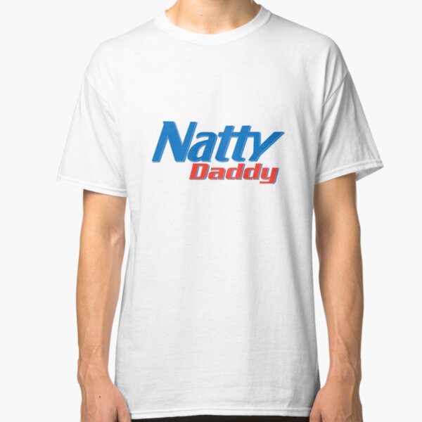 natty daddy shirts