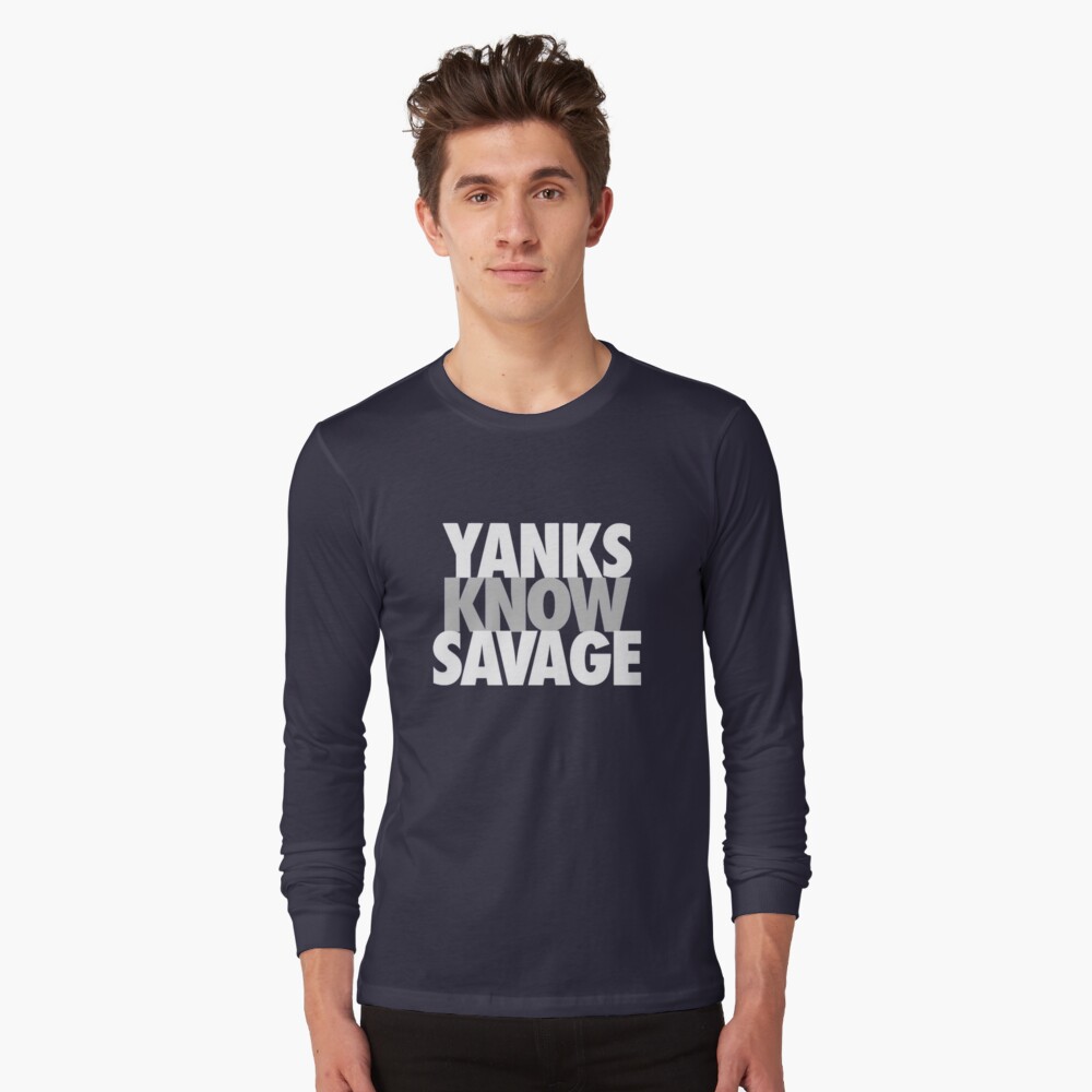 Baseball - Yanks Know Savage Classic T-Shirt for Sale by