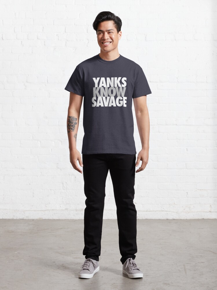 Baseball - Yanks Know Savage Classic T-Shirt for Sale by VintageTeesNow