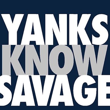 Baseball - Yanks Know Savage Classic T-Shirt for Sale by VintageTeesNow