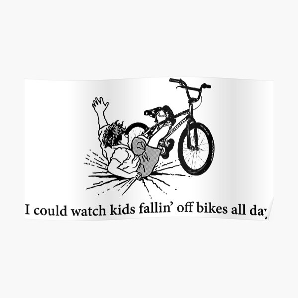 Kids Fallin' Off Bikes Poster