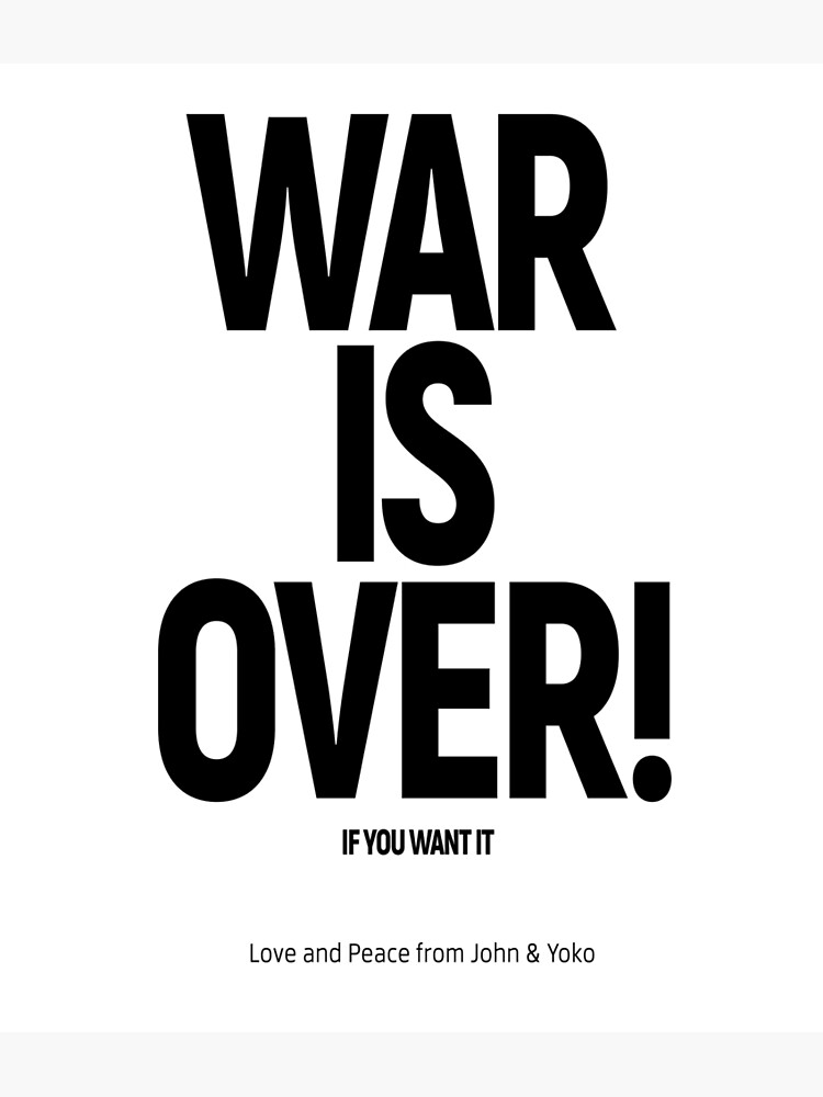Disover WAR IS OVER! IF YOU WANT IT: (John & Yoko) in Original Black on White Premium Matte Vertical Poster