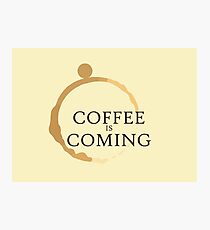 Coffee is Coming Photographic Print