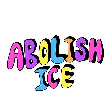 Artwork thumbnail, ABOLISH ICE by divinefemme
