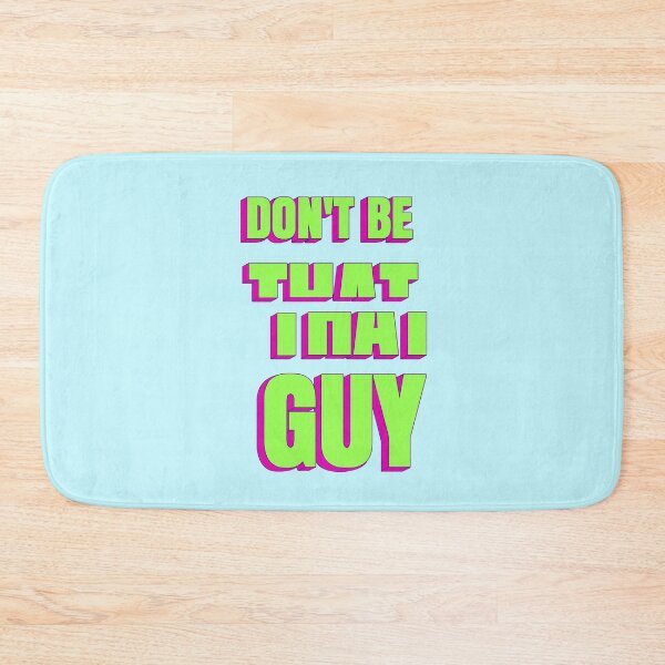 Item preview, Don't be that guy designed and sold by TeeAgromenaguer.