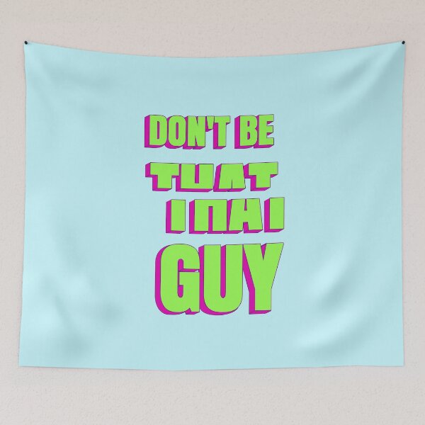 Item preview, Don't be that guy designed and sold by TeeAgromenaguer.