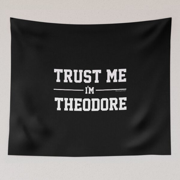 Item preview, Trust Me Im THEODORE. Cool Gift Idea For Friends designed and sold by CoolApparelShop.