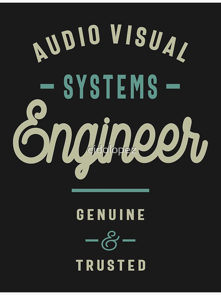 "Audio Visual Systems Engineer" Poster by cidolopez Redbubble