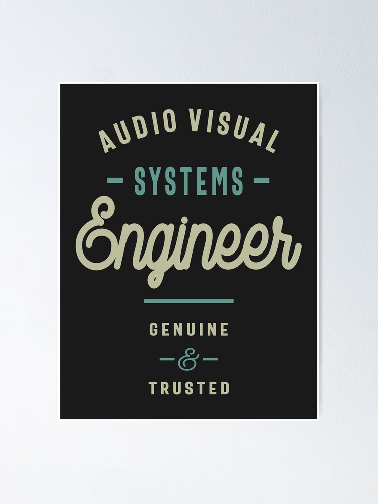 "Audio Visual Systems Engineer" Poster by cidolopez Redbubble